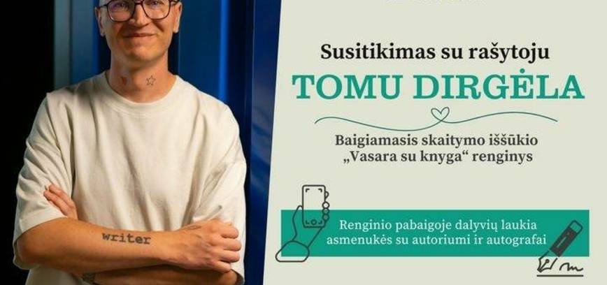 Susitikimas su rašytoju Tomu Dirgėla