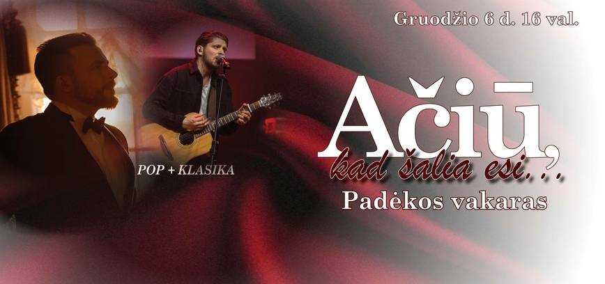 Ačiū, kad šalia esi... Padėkos vakaras