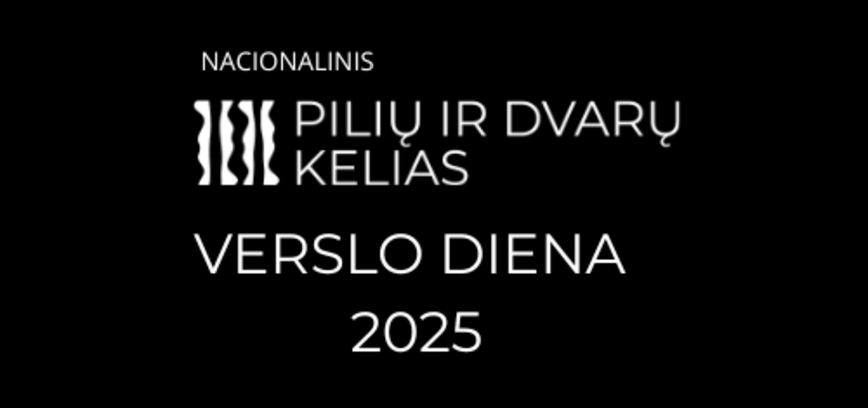 Nacionalinis pilių ir dvarų kelias. Verslo diena 2025.
