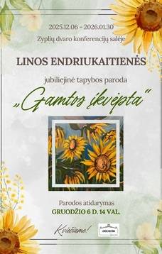 Linos Endriukaitienės jubiliejinė tapybos paroda "Gamtos įkvėpta"
