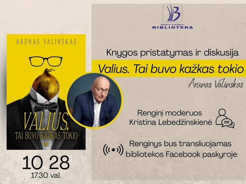 Knygos pristatymas ir diskusija "Valius. Tai buvo kažkas tokio" Arūnas Valinskas