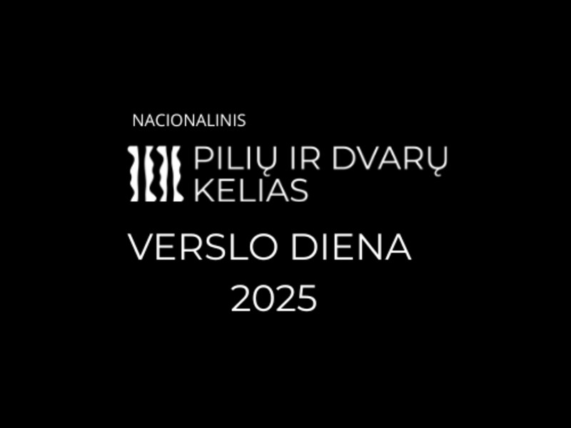 Nacionalinis pilių ir dvarų kelias. Verslo diena 2025.